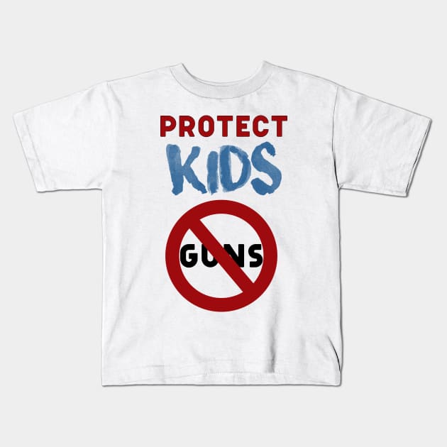 Protect Kids not guns Kids T-Shirt by Teefun012